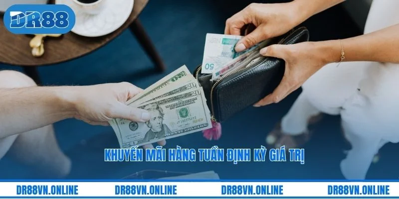 Khuyến mãi hàng tuần định kỳ giá trị