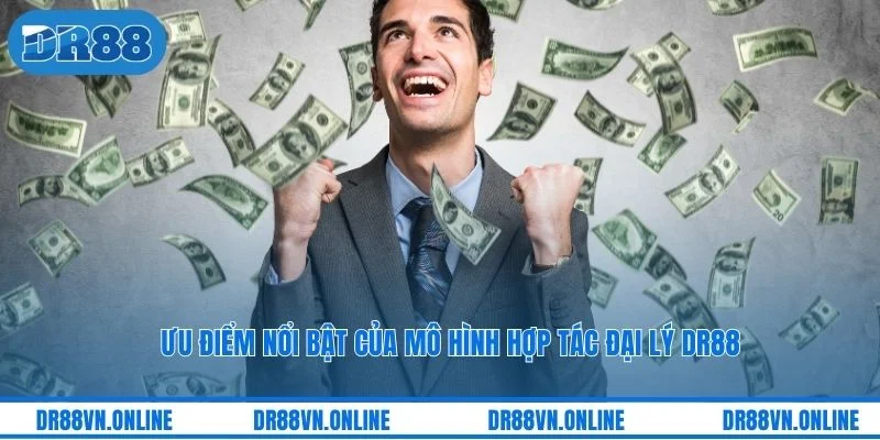 Ưu điểm nổi bật của mô hình hợp tác đại lý DR88